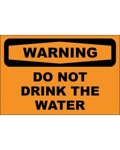 OSHA Hinweiszeichen Do Not Drink The Water Warning